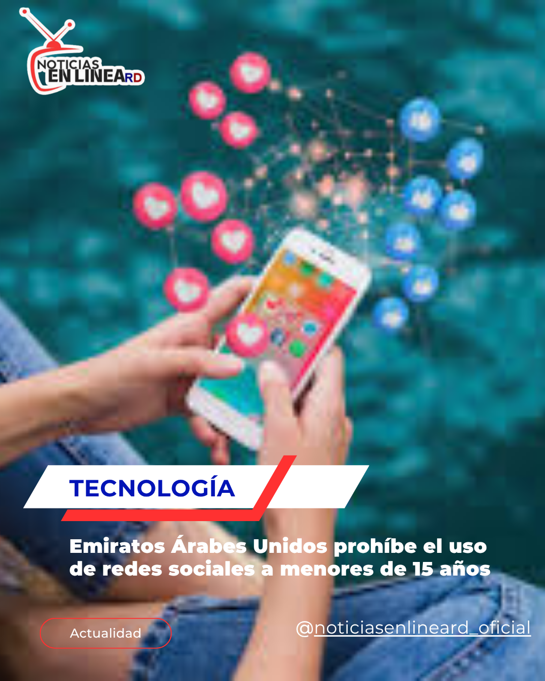Emiratos Árabes Unidos prohíbe el uso de redes sociales a menores de 15 años
