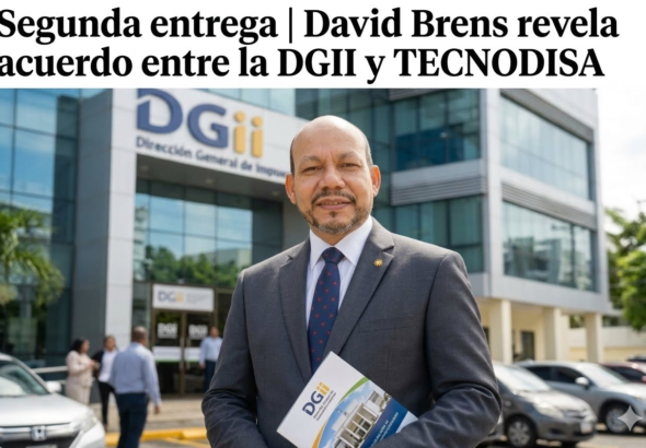 David Brens revela acuerdo entre la DGII y TECNODISA tras querella